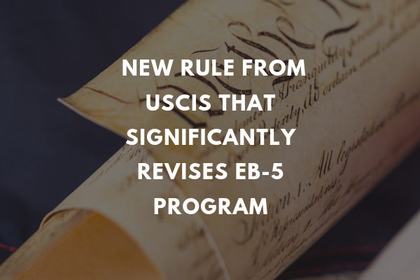 Eb-5 Program Revised Significantly from USCIS New Rule