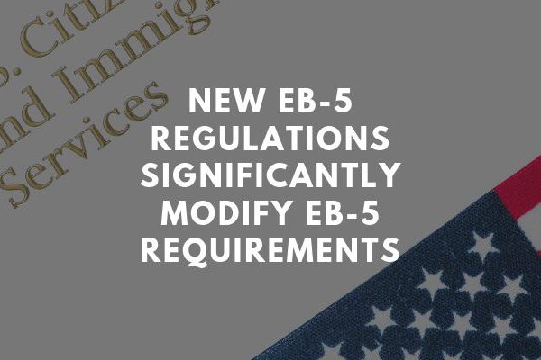 New Eb-5 Regulations May Modify Eb-5 Requirements