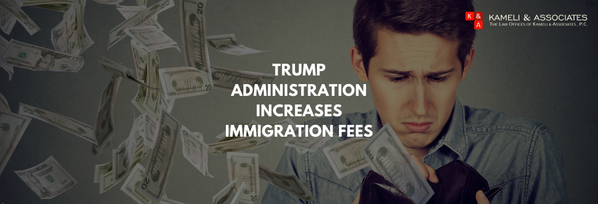 Trump Administration Increases Immigration Filing Fees