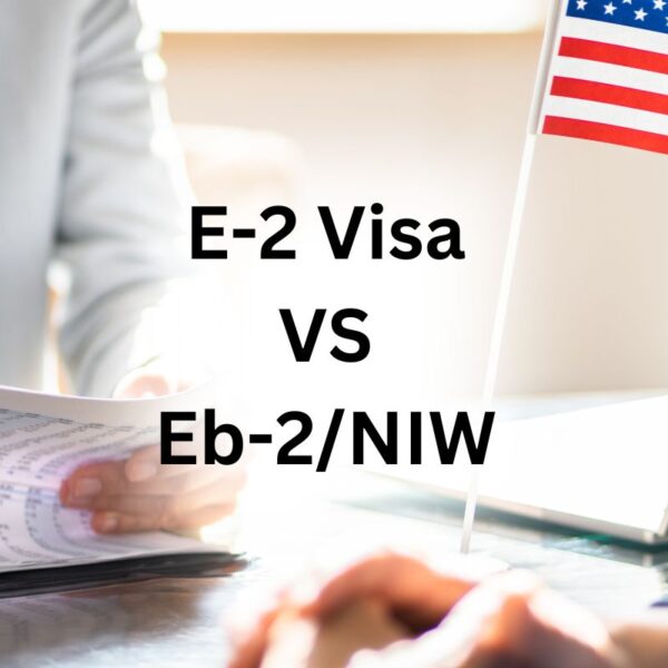 E-2 Visa vs EB-2 niw